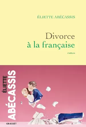 Eliette Abecassis - Divorce à la française